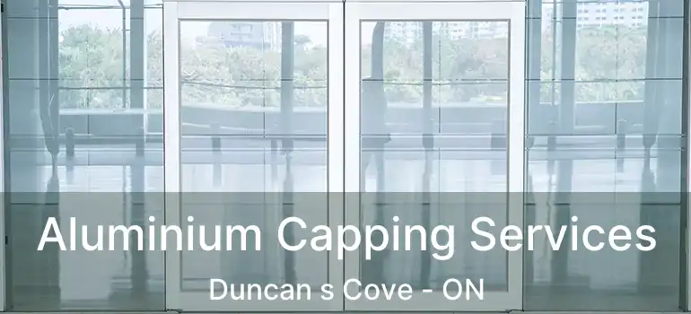  Aluminium Capping Services Duncan s Cove - ON