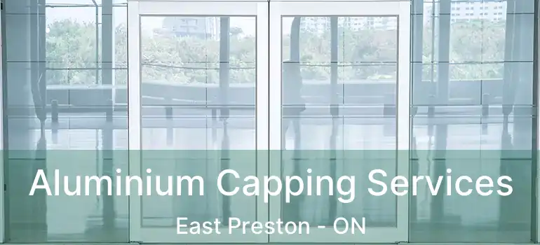  Aluminium Capping Services East Preston - ON