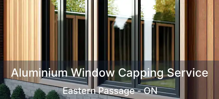  Aluminium Window Capping Service Eastern Passage - ON