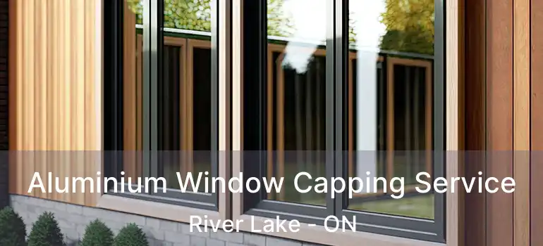  Aluminium Window Capping Service River Lake - ON