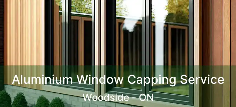  Aluminium Window Capping Service Woodside - ON