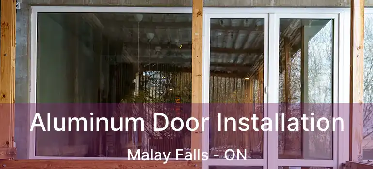  Aluminum Door Installation Malay Falls - ON