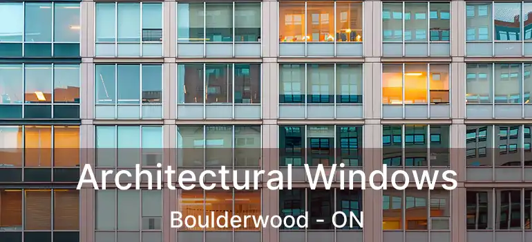  Architectural Windows Boulderwood - ON
