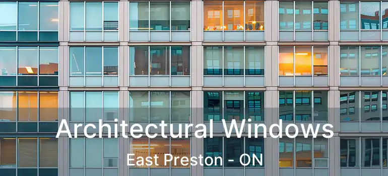  Architectural Windows East Preston - ON
