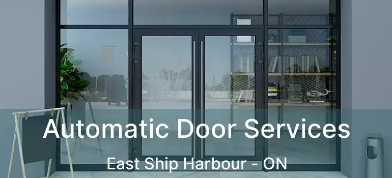  Automatic Door Services East Ship Harbour - ON