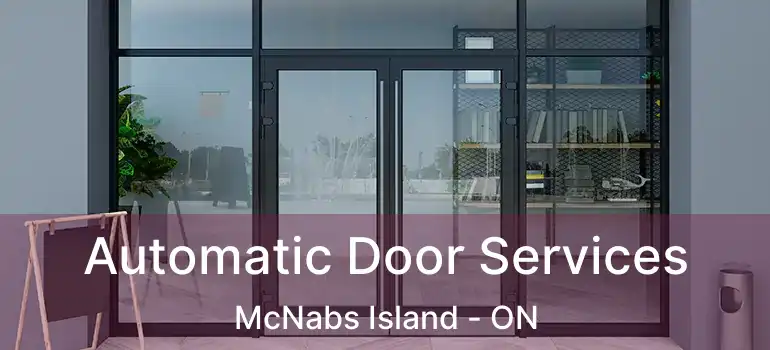  Automatic Door Services McNabs Island - ON