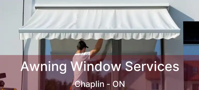  Awning Window Services Chaplin - ON