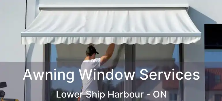  Awning Window Services Lower Ship Harbour - ON
