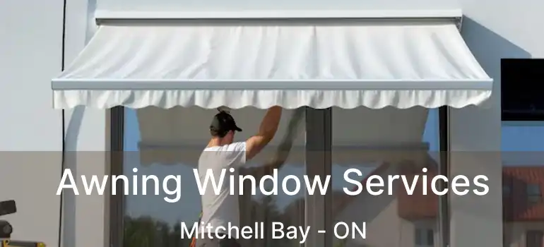  Awning Window Services Mitchell Bay - ON