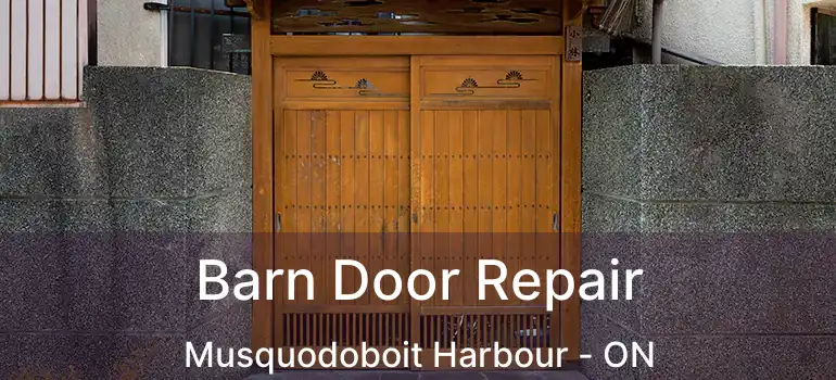  Barn Door Repair Musquodoboit Harbour - ON