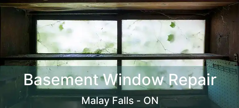  Basement Window Repair Malay Falls - ON