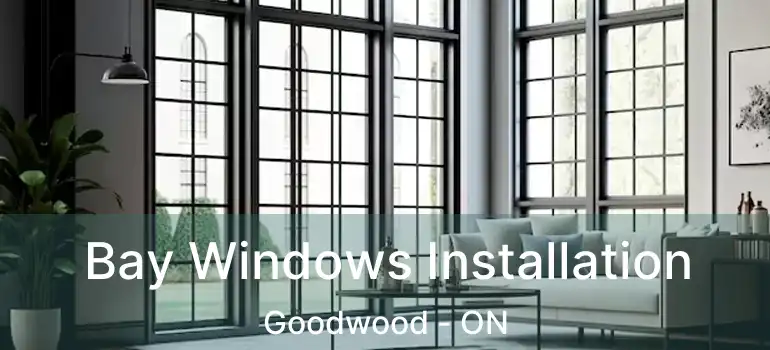  Bay Windows Installation Goodwood - ON