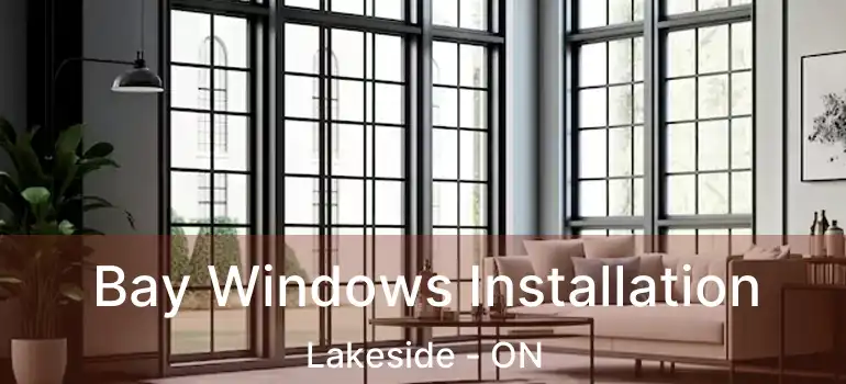  Bay Windows Installation Lakeside - ON