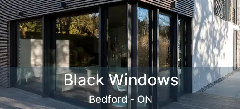  Black Windows Bedford - ON