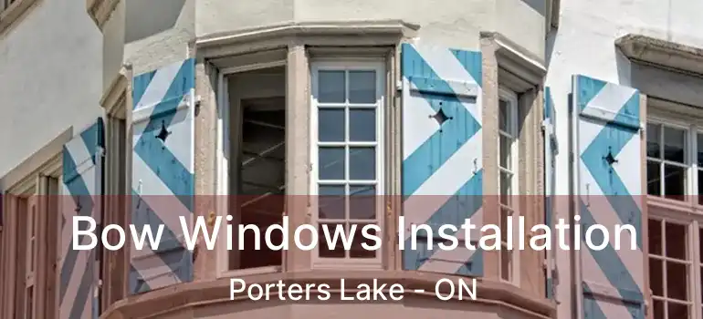  Bow Windows Installation Porters Lake - ON