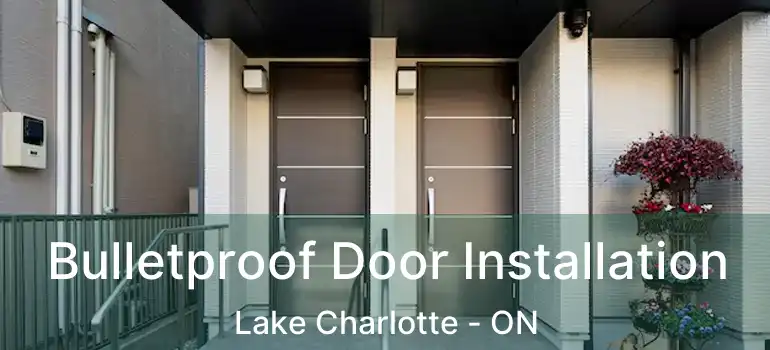  Bulletproof Door Installation Lake Charlotte - ON