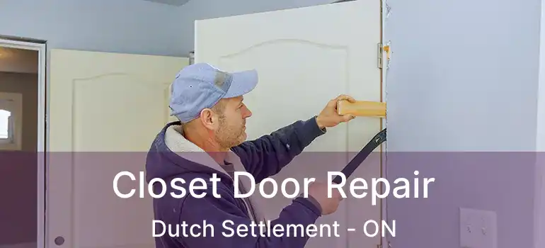  Closet Door Repair Dutch Settlement - ON
