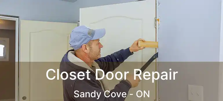  Closet Door Repair Sandy Cove - ON