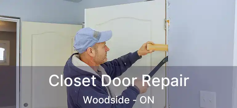  Closet Door Repair Woodside - ON