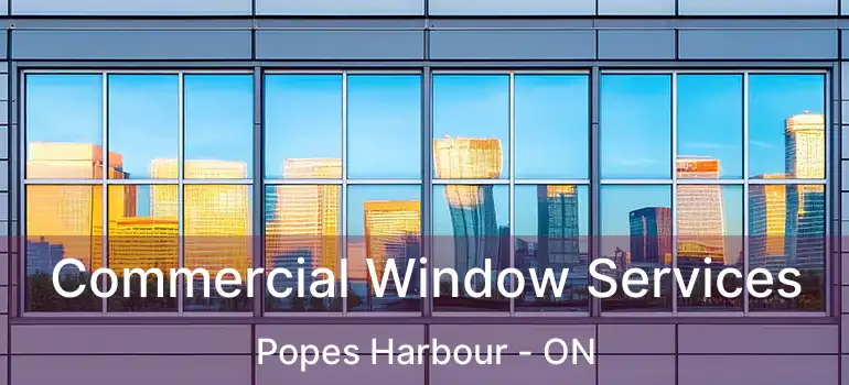  Commercial Window Services Popes Harbour - ON