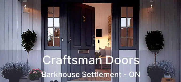  Craftsman Doors Barkhouse Settlement - ON