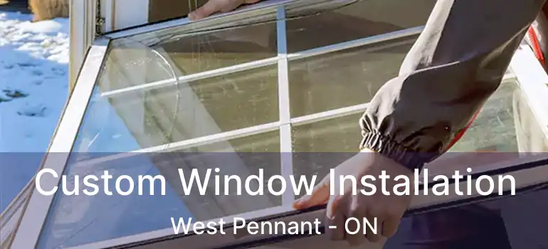  Custom Window Installation West Pennant - ON
