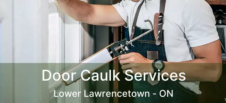  Door Caulk Services Lower Lawrencetown - ON