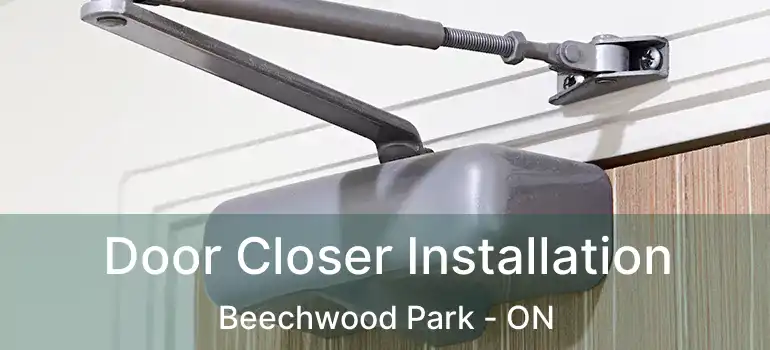  Door Closer Installation Beechwood Park - ON