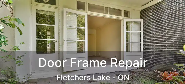  Door Frame Repair Fletchers Lake - ON