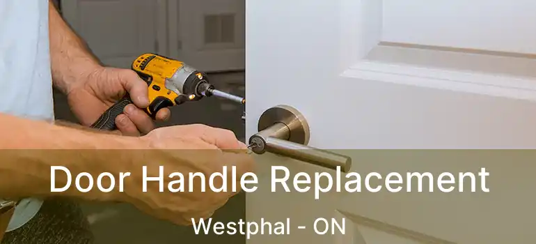  Door Handle Replacement Westphal - ON