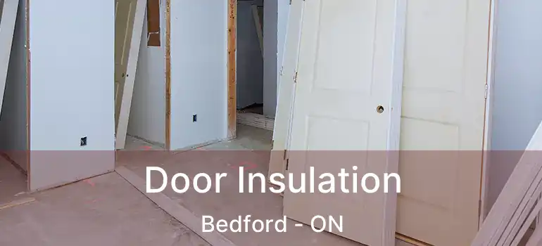  Door Insulation Bedford - ON