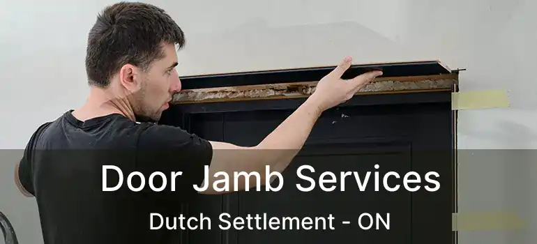  Door Jamb Services Dutch Settlement - ON