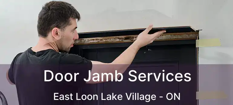  Door Jamb Services East Loon Lake Village - ON