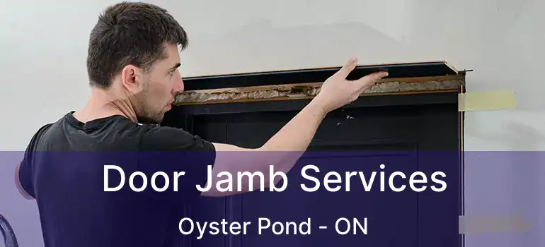  Door Jamb Services Oyster Pond - ON