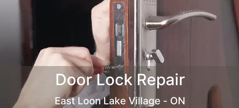  Door Lock Repair East Loon Lake Village - ON