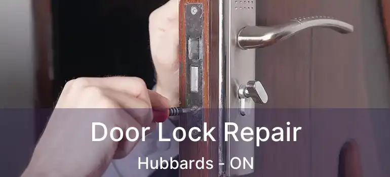  Door Lock Repair Hubbards - ON