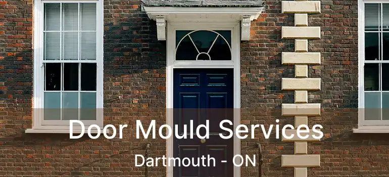  Door Mould Services Dartmouth - ON