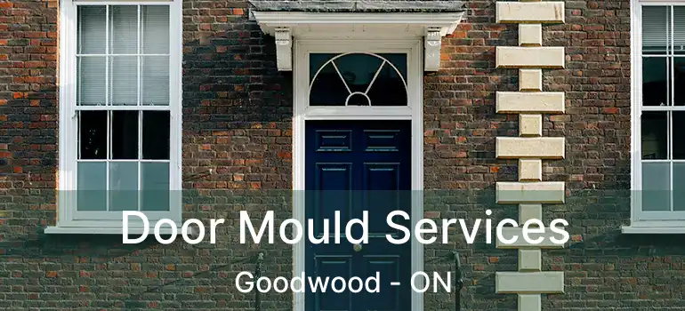  Door Mould Services Goodwood - ON