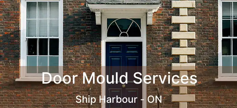  Door Mould Services Ship Harbour - ON