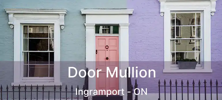 Door Mullion Ingramport - ON