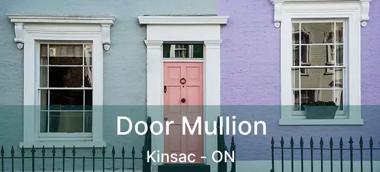  Door Mullion Kinsac - ON