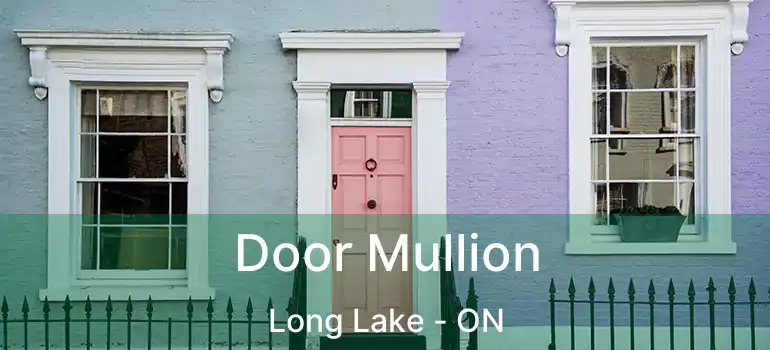  Door Mullion Long Lake - ON