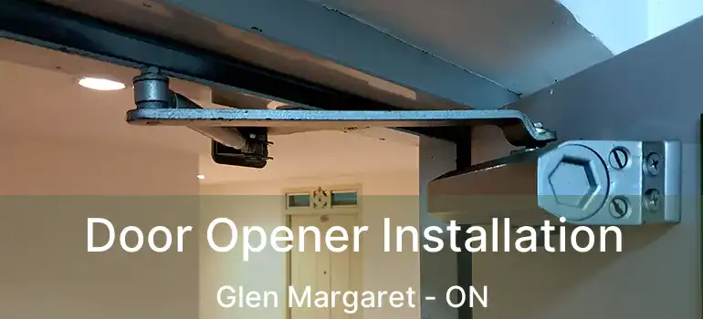  Door Opener Installation Glen Margaret - ON