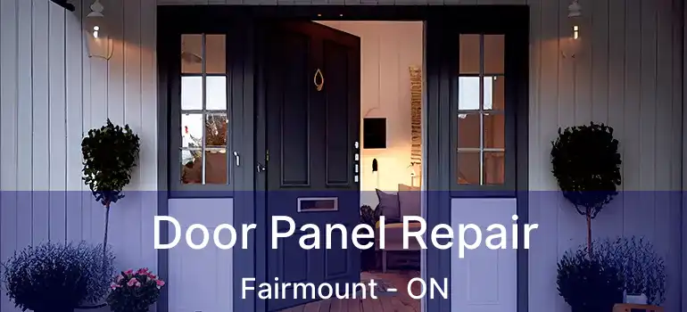  Door Panel Repair Fairmount - ON