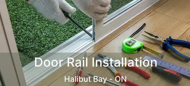  Door Rail Installation Halibut Bay - ON