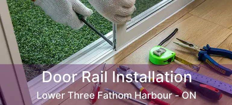  Door Rail Installation Lower Three Fathom Harbour - ON