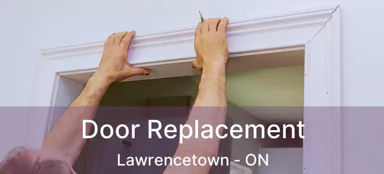  Door Replacement Lawrencetown - ON