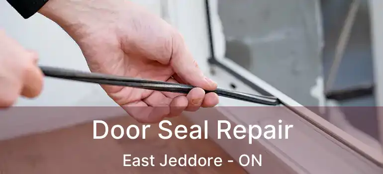  Door Seal Repair East Jeddore - ON