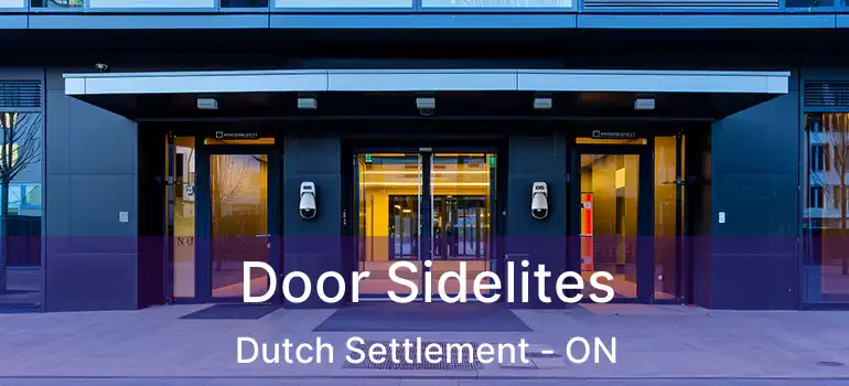  Door Sidelites Dutch Settlement - ON