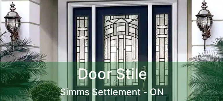  Door Stile Simms Settlement - ON
